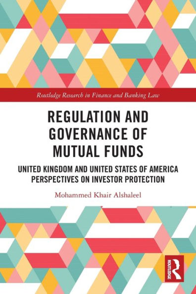 Regulation and Governance of Mutual Funds: United Kingdom States America Perspectives on Investor Protection