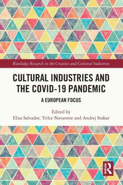 Cultural Industries and the Covid-19 Pandemic: A European Focus