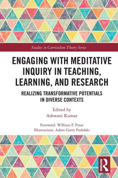 Engaging with Meditative Inquiry in Teaching, Learning, and Research: Realizing Transformative Potentials in Diverse Contexts