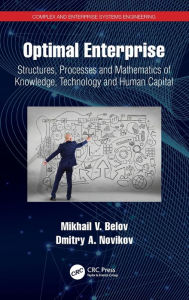 Title: Optimal Enterprise: Structures, Processes and Mathematics of Knowledge, Technology and Human Capital, Author: Mikhail V. Belov