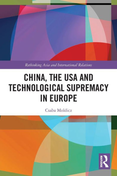 China, the USA and Technological Supremacy Europe