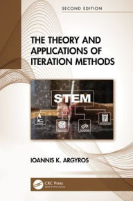 Title: The Theory and Applications of Iteration Methods, Author: Ioannis K. Argyros