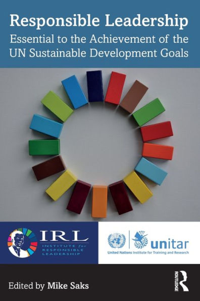 Responsible Leadership: Essential to the Achievement of UN Sustainable Development Goals