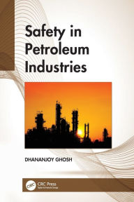Title: Safety in Petroleum Industries, Author: Dhananjoy Ghosh