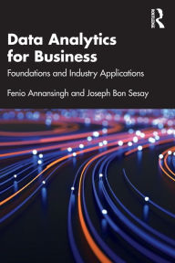 Title: Data Analytics for Business: Foundations and Industry Applications, Author: Fenio Annansingh