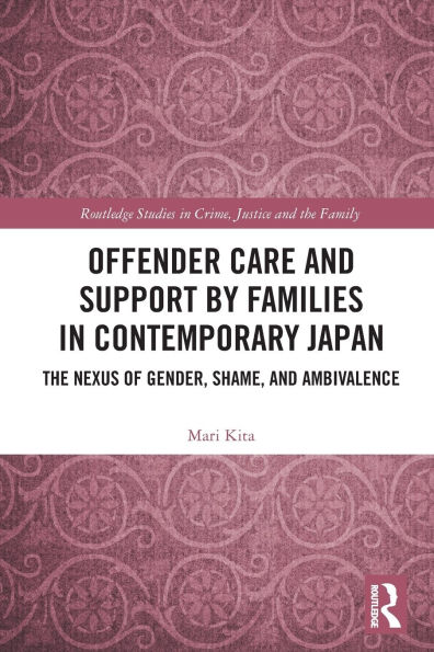 Offender Care and Support by Families Contemporary Japan: The Nexus of Gender, Shame, Ambivalence