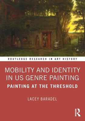 Mobility and Identity US Genre Painting: Painting at the Threshold