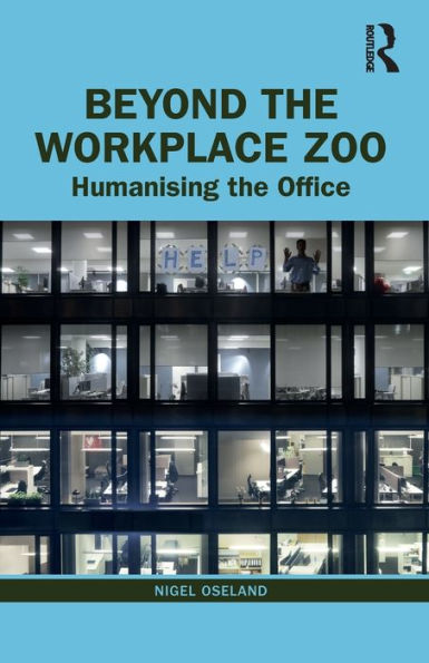 Beyond the Workplace Zoo: Humanising Office