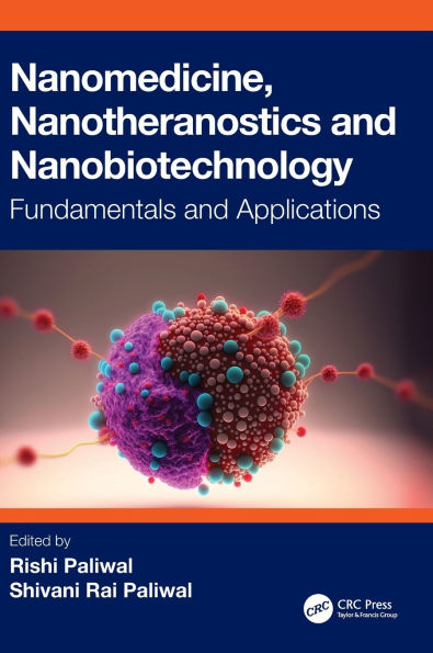 Nanomedicine, Nanotheranostics and Nanobiotechnology: Fundamentals Applications