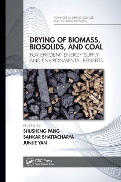 Drying of Biomass, Biosolids, and Coal: For Efficient Energy Supply Environmental Benefits