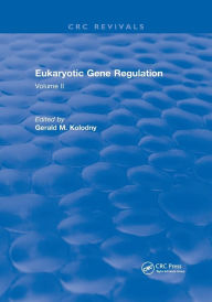 Title: Eukaryotic Gene Regulation: Volume II, Author: Gerald M. Kolodny