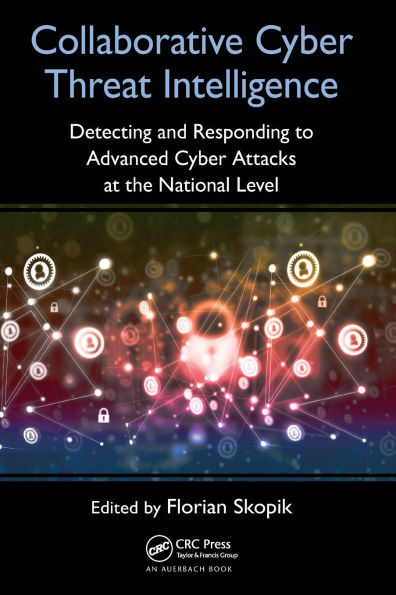 Collaborative Cyber Threat Intelligence: Detecting and Responding to Advanced Cyber Attacks at the National Level