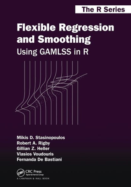 Flexible Regression and Smoothing: Using GAMLSS in R