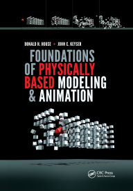 Title: Foundations of Physically Based Modeling and Animation, Author: Donald House
