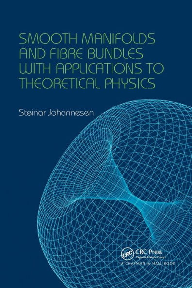 Smooth Manifolds and Fibre Bundles with Applications to Theoretical Physics