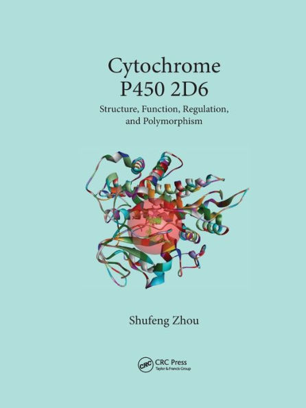 Cytochrome P450 2D6: Structure, Function, Regulation and Polymorphism