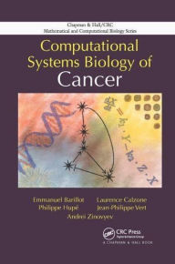Title: Computational Systems Biology of Cancer, Author: Emmanuel Barillot