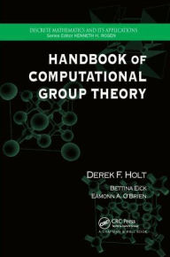 Title: Handbook of Computational Group Theory, Author: Derek F. Holt