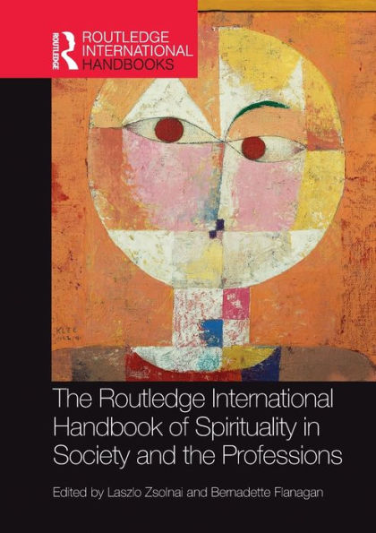 the Routledge International Handbook of Spirituality Society and Professions