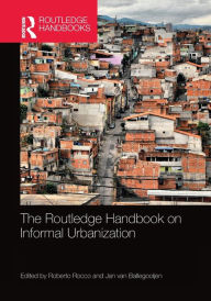 Title: The Routledge Handbook on Informal Urbanization, Author: Roberto Rocco