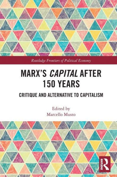 Marx's Capital after 150 Years: Critique and Alternative to Capitalism