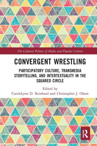 Convergent Wrestling: Participatory Culture, Transmedia Storytelling, and Intertextuality the Squared Circle