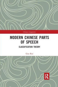 Title: Modern Chinese Parts of Speech: Classification Theory, Author: Guo Rui