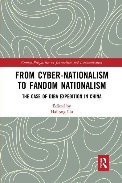 From Cyber-Nationalism to Fandom Nationalism: The Case of Diba Expedition In China