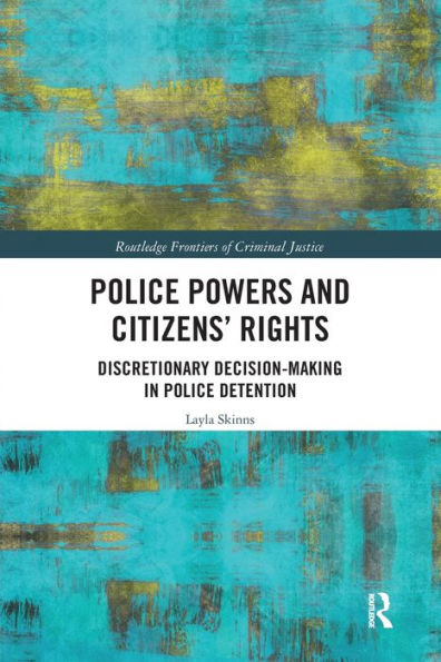 Police Powers and Citizens' Rights: Discretionary Decision-Making Detention