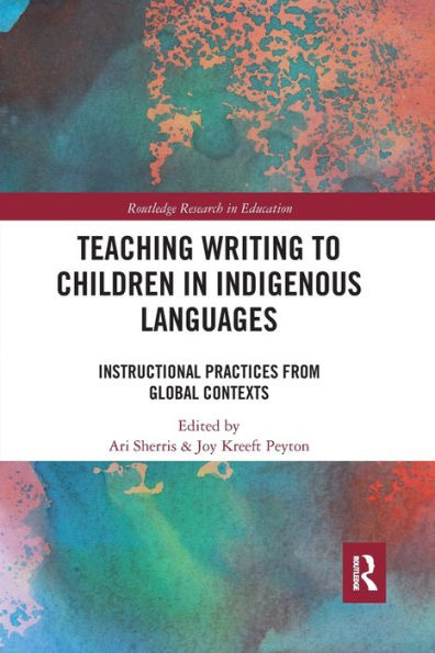 Teaching Writing to Children in Indigenous Languages: Instructional Practices from Global Contexts