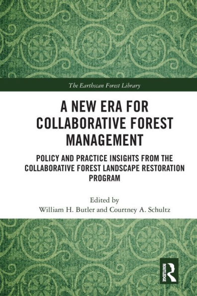 A New Era for Collaborative Forest Management: Policy and Practice insights from the Collaborative Forest Landscape Restoration Program