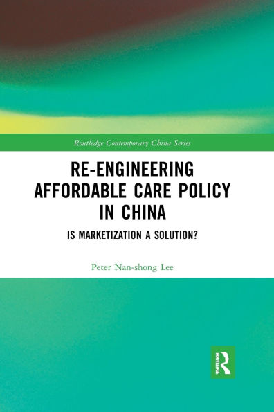 Re-engineering Affordable Care Policy China: Is Marketization a Solution?
