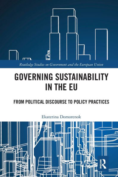 Governing Sustainability the EU: From Political Discourse to Policy Practices