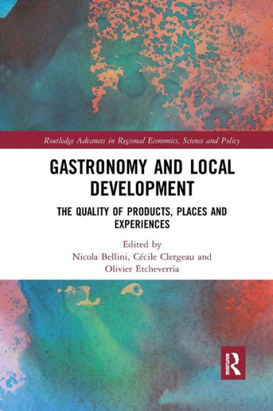 Gastronomy and Local Development: The Quality of Products, Places Experiences