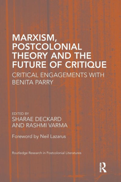 Marxism, Postcolonial Theory, and the Future of Critique: Critical Engagements with Benita Parry