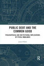 Public Debt and the Common Good: Philosophical and Institutional Implications of Fiscal Imbalance