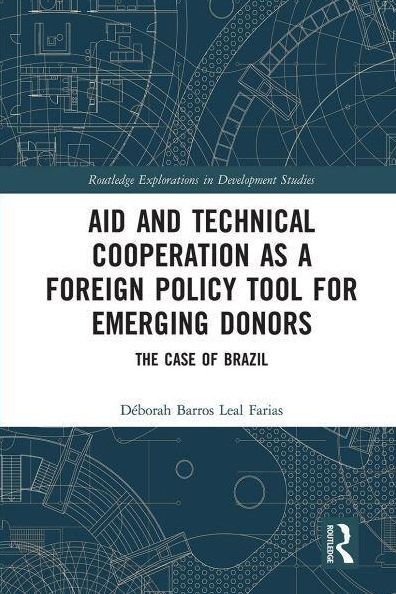 Aid and Technical Cooperation as a Foreign Policy Tool for Emerging Donors: The Case of Brazil