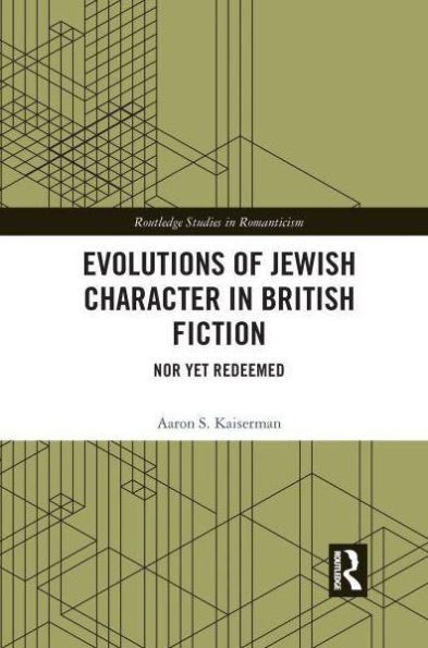 Evolutions of Jewish Character British Fiction: Nor Yet Redeemed