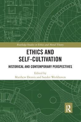 Ethics and Self-Cultivation: Historical Contemporary Perspectives