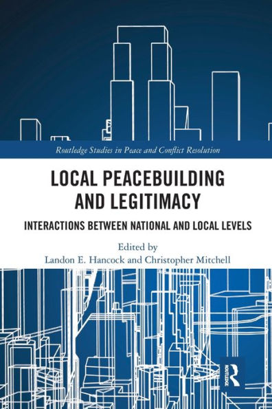 Local Peacebuilding and Legitimacy: Interactions between National Levels