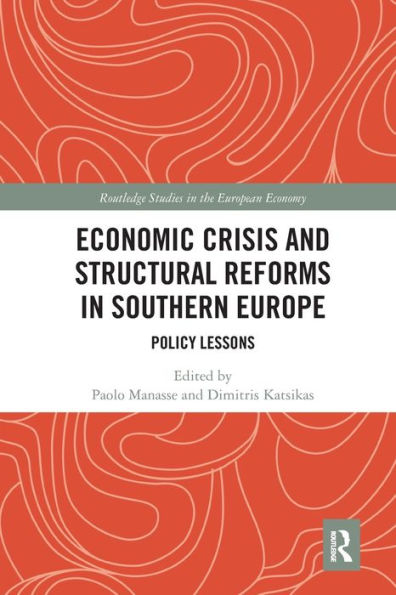 Economic Crisis and Structural Reforms in Southern Europe: Policy Lessons