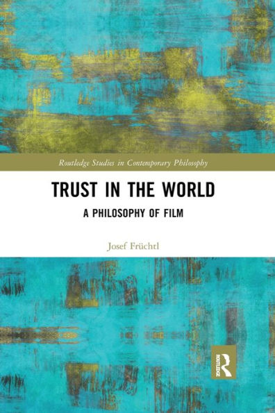 Trust the World: A Philosophy of Film