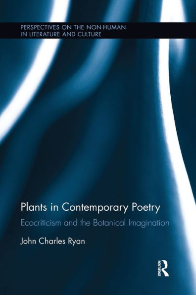 Plants Contemporary Poetry: Ecocriticism and the Botanical Imagination