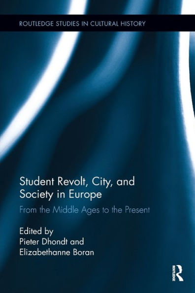 Student Revolt, City, and Society Europe: From the Middle Ages to Present