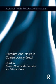 Title: Literature and Ethics in Contemporary Brazil, Author: Vinicius Mariano De Carvalho