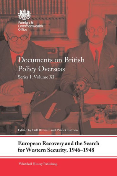 European Recovery and the Search for Western Security, 1946-1948: Documents on British Policy Overseas, Series I, Volume XI