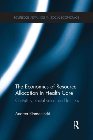 The Economics of Resource Allocation in Health Care: Cost-utility, social value, and fairness