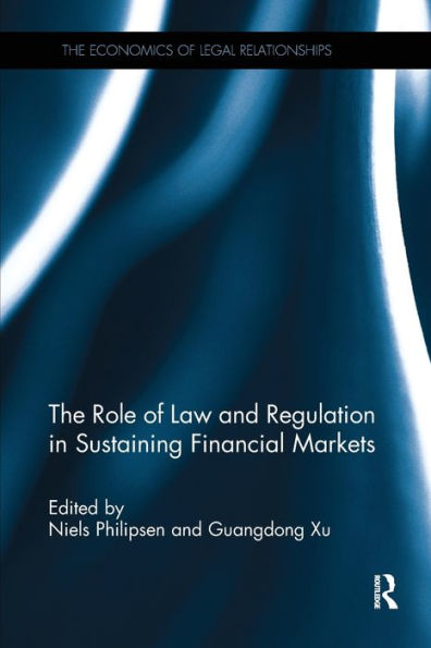 The Role of Law and Regulation Sustaining Financial Markets