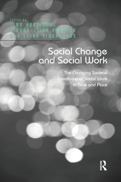 Social Change and Work: The Changing Societal Conditions of Work Time Place