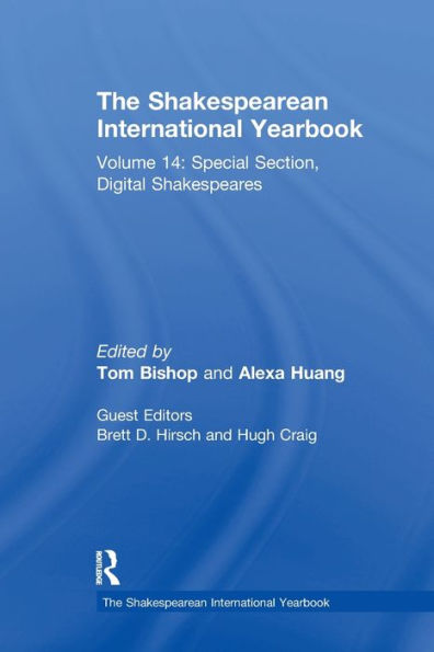 The Shakespearean International Yearbook: Volume 14: Special Section, Digital Shakespeares